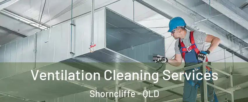 Ventilation Cleaning Services Shorncliffe - QLD