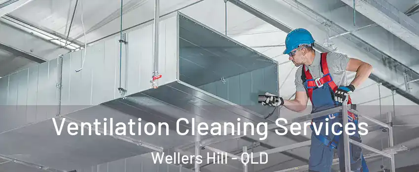 Ventilation Cleaning Services Wellers Hill - QLD
