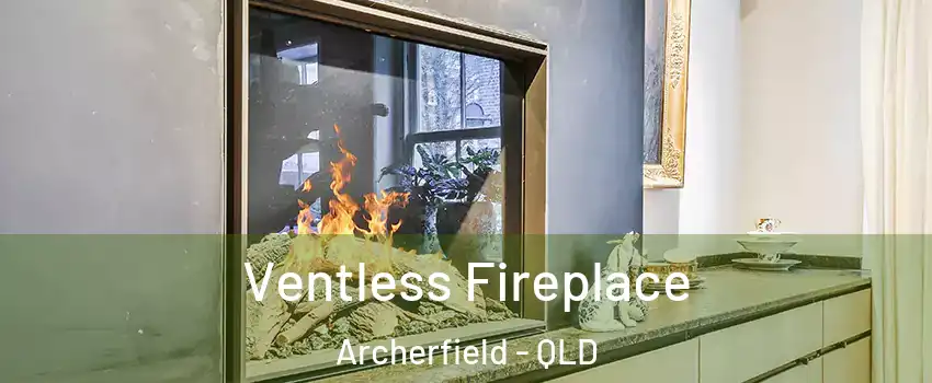 Ventless Fireplace Archerfield - QLD
