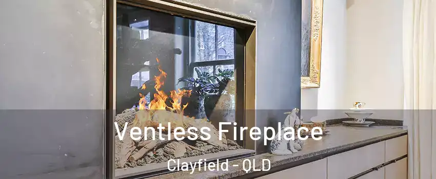 Ventless Fireplace Clayfield - QLD
