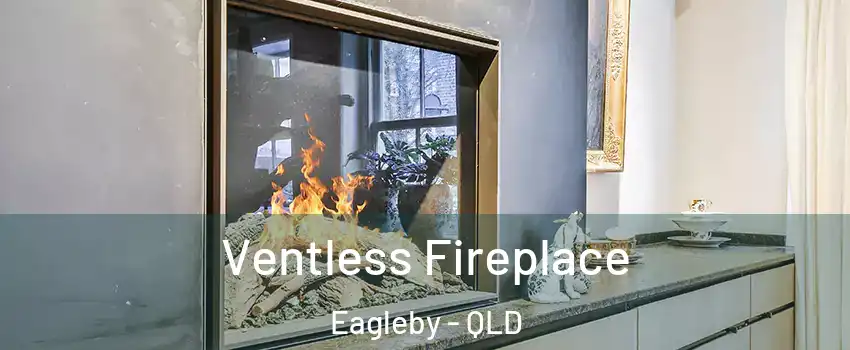 Ventless Fireplace Eagleby - QLD