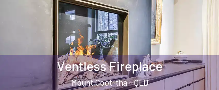 Ventless Fireplace Mount Coot-tha - QLD
