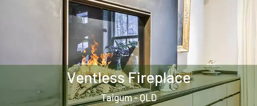 Ventless Fireplace Taigum - QLD