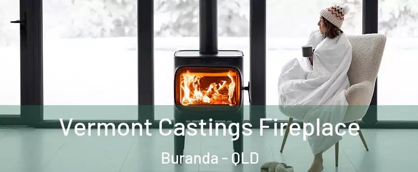 Vermont Castings Fireplace Buranda - QLD