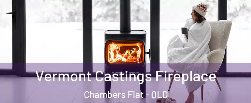 Vermont Castings Fireplace Chambers Flat - QLD