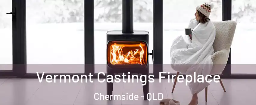 Vermont Castings Fireplace Chermside - QLD