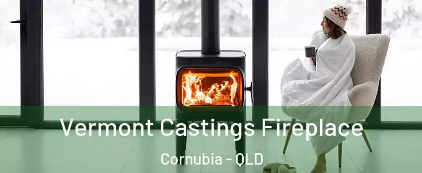 Vermont Castings Fireplace Cornubia - QLD