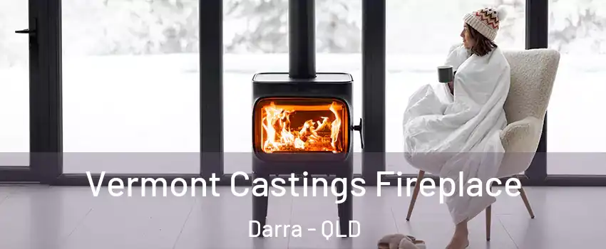 Vermont Castings Fireplace Darra - QLD