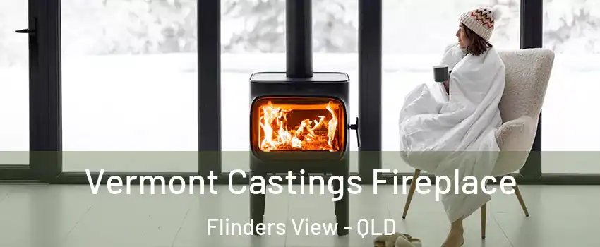 Vermont Castings Fireplace Flinders View - QLD