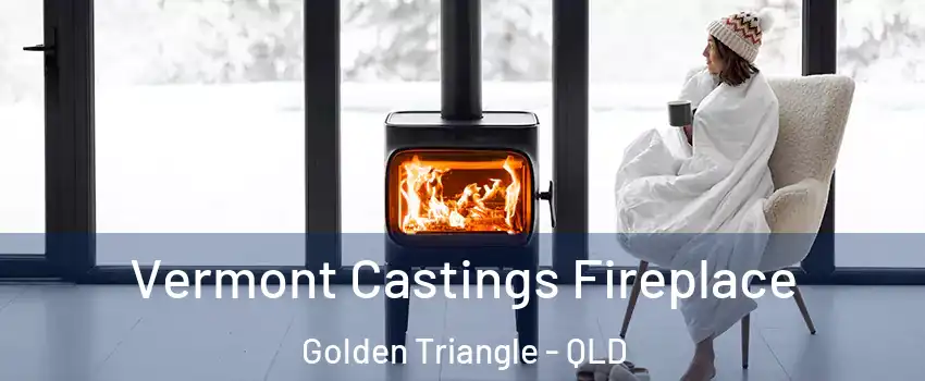 Vermont Castings Fireplace Golden Triangle - QLD