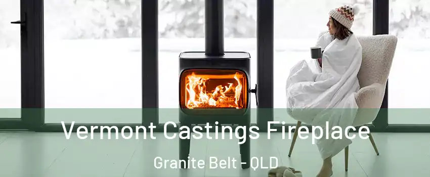 Vermont Castings Fireplace Granite Belt - QLD