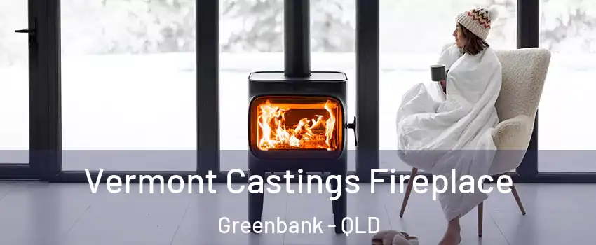 Vermont Castings Fireplace Greenbank - QLD