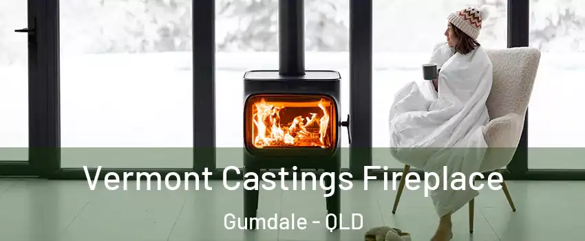 Vermont Castings Fireplace Gumdale - QLD