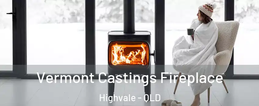 Vermont Castings Fireplace Highvale - QLD