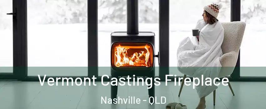 Vermont Castings Fireplace Nashville - QLD