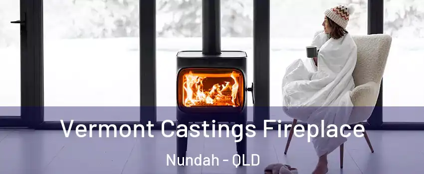 Vermont Castings Fireplace Nundah - QLD