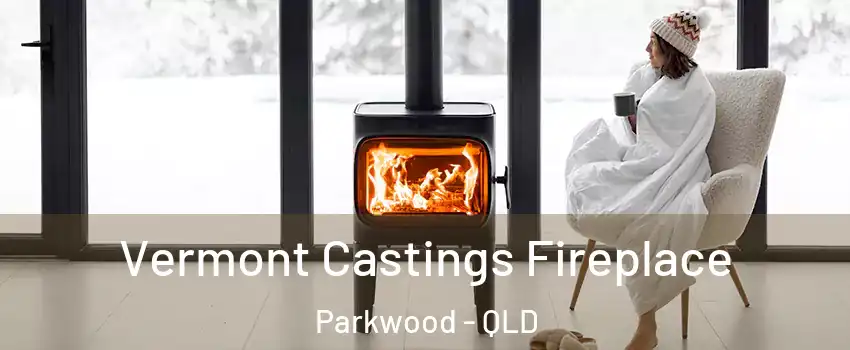 Vermont Castings Fireplace Parkwood - QLD