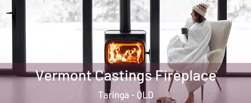 Vermont Castings Fireplace Taringa - QLD