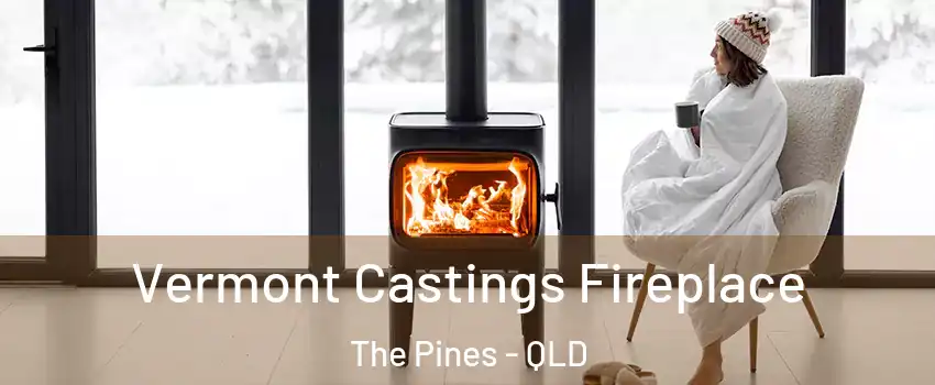 Vermont Castings Fireplace The Pines - QLD