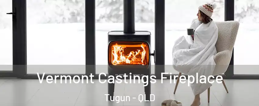 Vermont Castings Fireplace Tugun - QLD