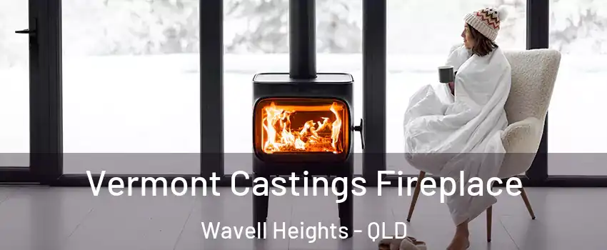 Vermont Castings Fireplace Wavell Heights - QLD