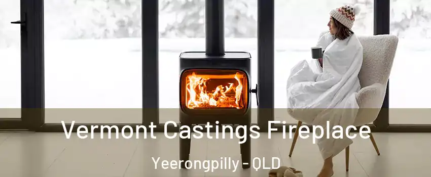 Vermont Castings Fireplace Yeerongpilly - QLD