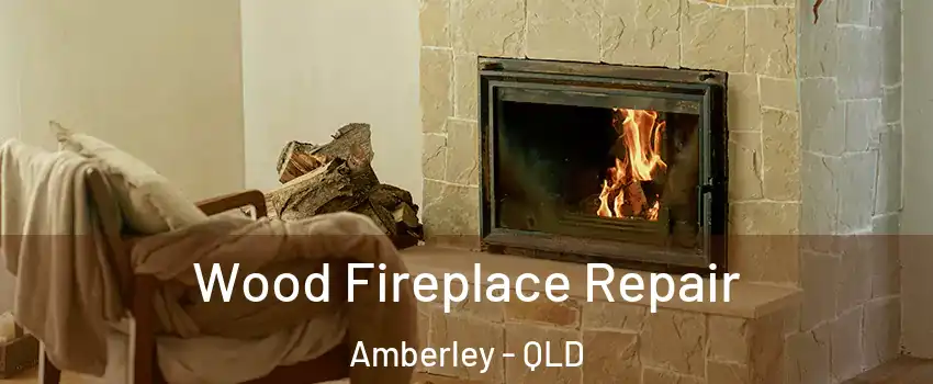 Wood Fireplace Repair Amberley - QLD