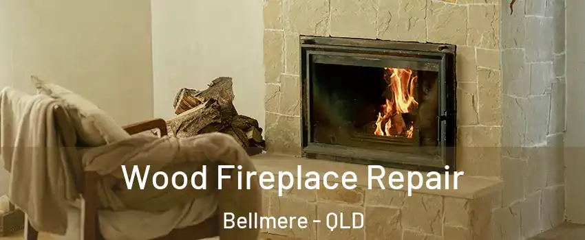 Wood Fireplace Repair Bellmere - QLD