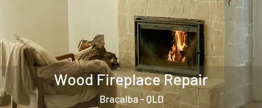 Wood Fireplace Repair Bracalba - QLD