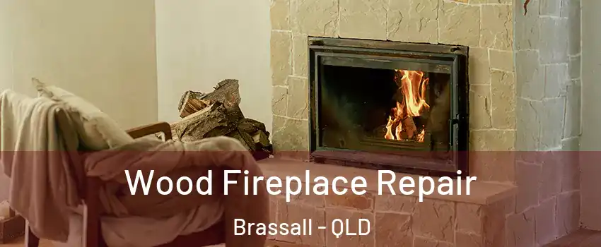 Wood Fireplace Repair Brassall - QLD
