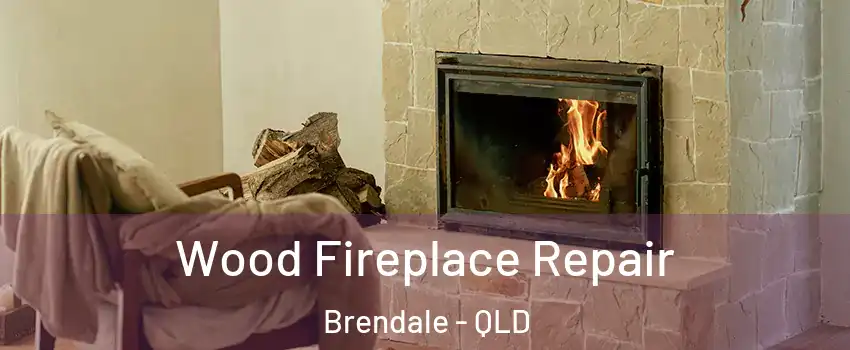 Wood Fireplace Repair Brendale - QLD