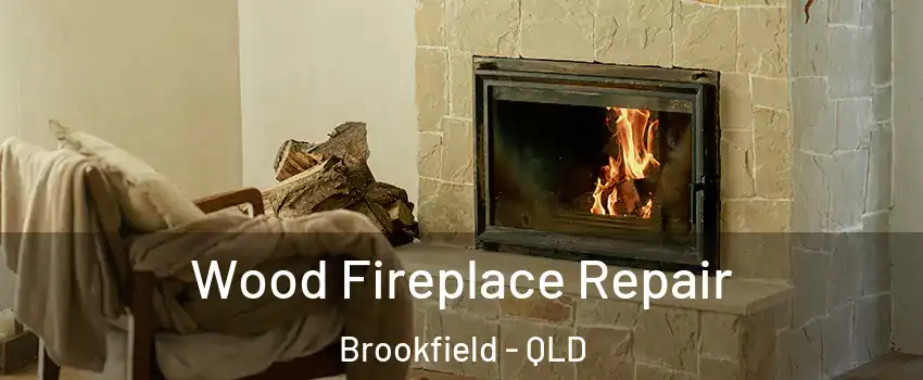 Wood Fireplace Repair Brookfield - QLD