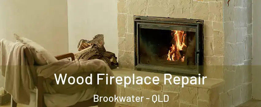Wood Fireplace Repair Brookwater - QLD