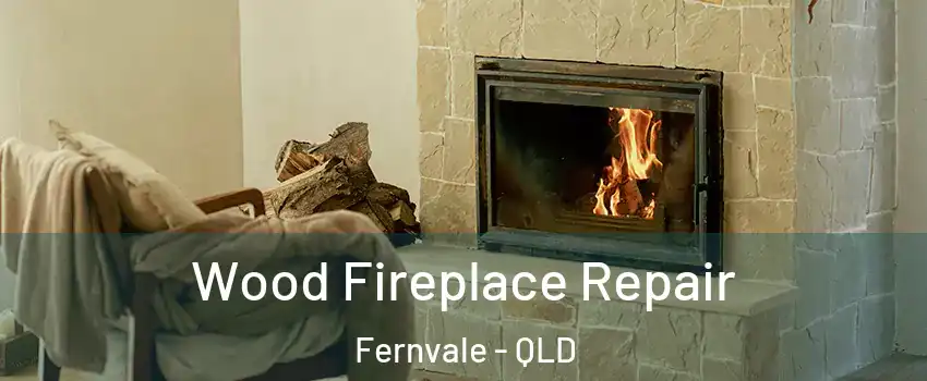 Wood Fireplace Repair Fernvale - QLD
