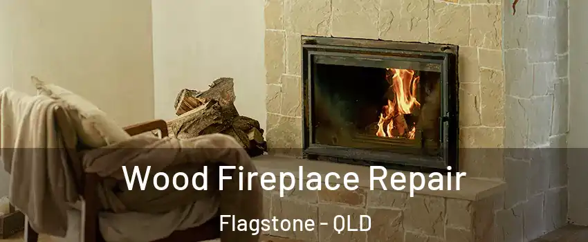 Wood Fireplace Repair Flagstone - QLD