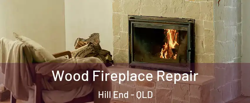 Wood Fireplace Repair Hill End - QLD