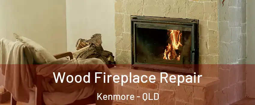 Wood Fireplace Repair Kenmore - QLD