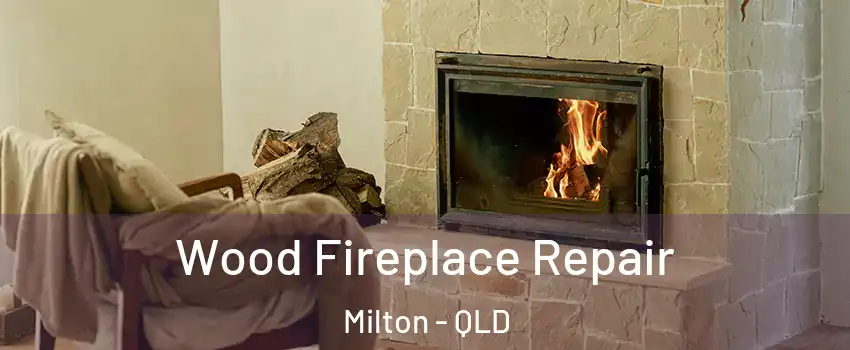 Wood Fireplace Repair Milton - QLD