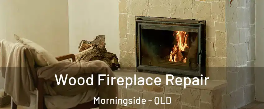 Wood Fireplace Repair Morningside - QLD