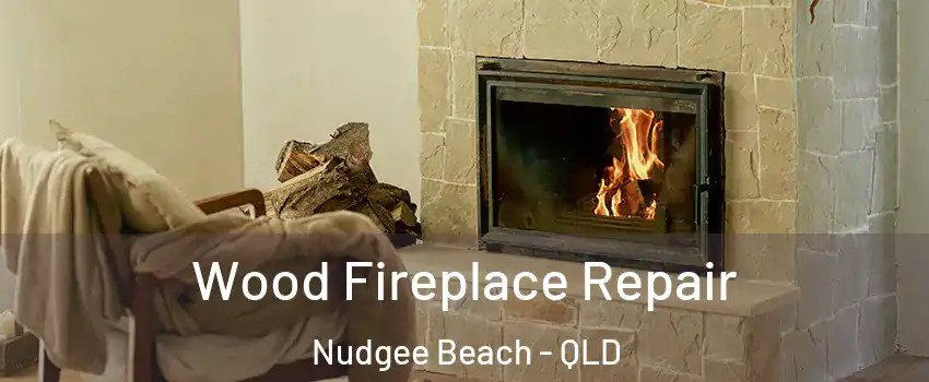 Wood Fireplace Repair Nudgee Beach - QLD