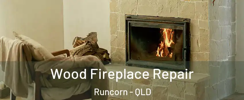 Wood Fireplace Repair Runcorn - QLD