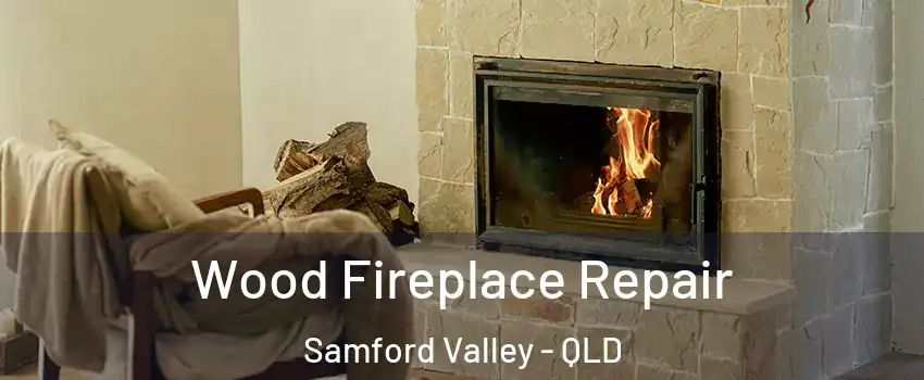 Wood Fireplace Repair Samford Valley - QLD