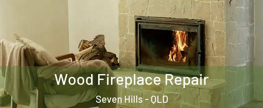 Wood Fireplace Repair Seven Hills - QLD