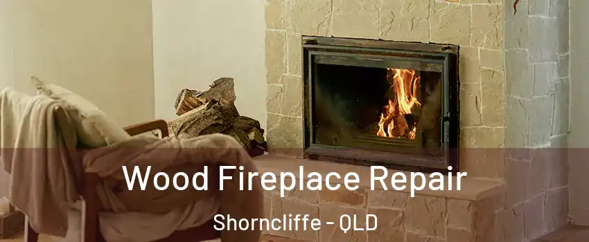 Wood Fireplace Repair Shorncliffe - QLD