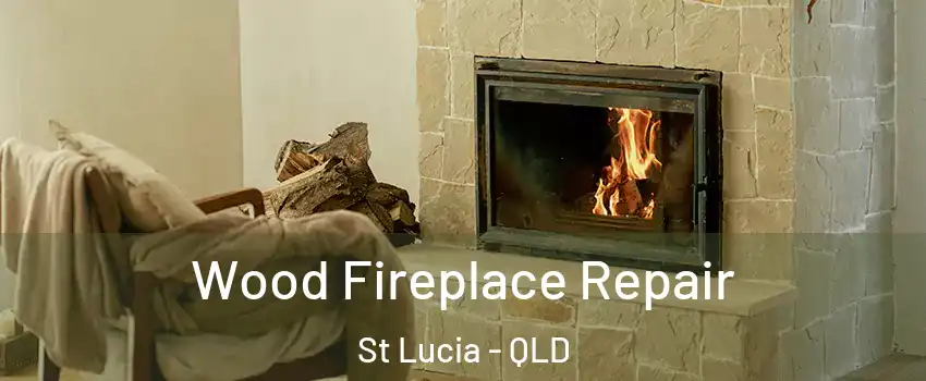 Wood Fireplace Repair St Lucia - QLD