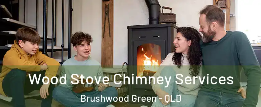 Wood Stove Chimney Services Brushwood Green - QLD