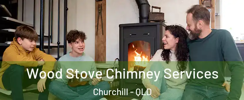 Wood Stove Chimney Services Churchill - QLD
