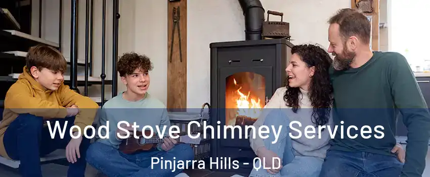 Wood Stove Chimney Services Pinjarra Hills - QLD