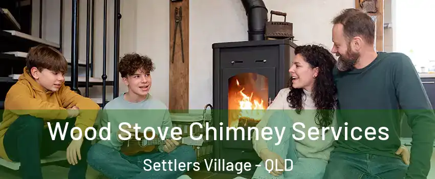 Wood Stove Chimney Services Settlers Village - QLD