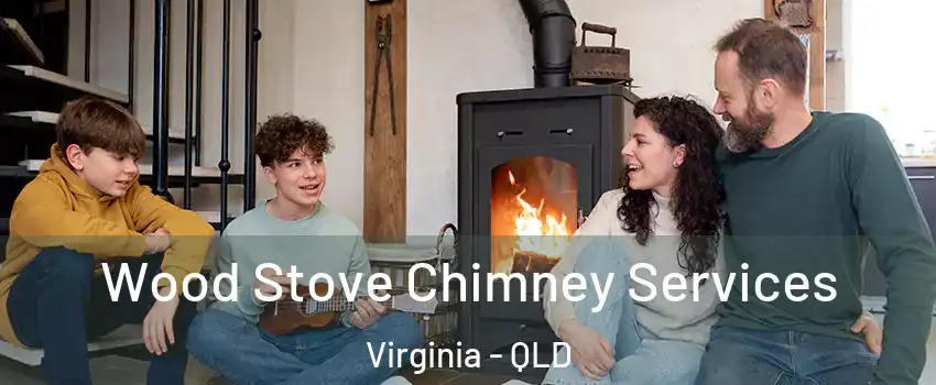 Wood Stove Chimney Services Virginia - QLD